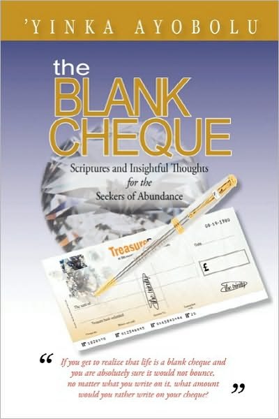 Cover for \'yinka Ayobolu · The Blank Cheque: Scriptures and Insightful Thoughts for the Seekers of Abundance (Paperback Bog) (2010)