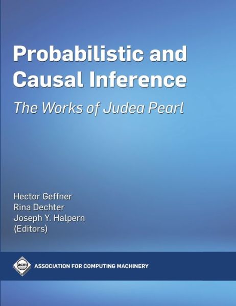 Cover for Hector Geffner · Probabilistic and Causal Inference: The Works of Judea Pearl (Hardcover Book) (2022)