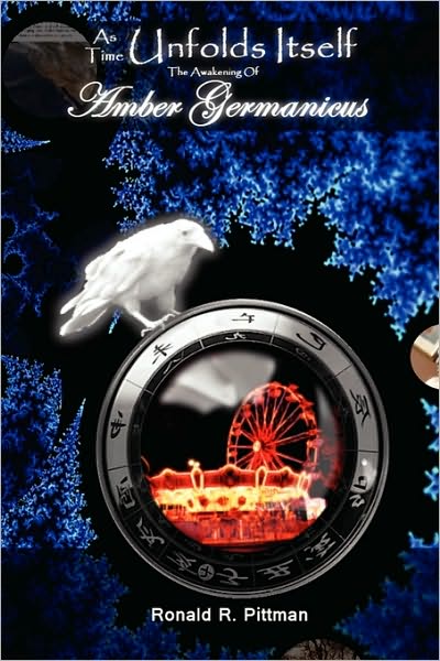 Cover for Ronald R Pittman · As Time Unfolds Itself: the Awakening of Amber Germanicus (Paperback Book) (2010)