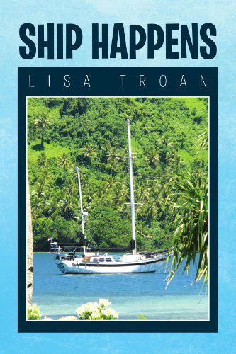 Cover for Lisa Troan · Ship Happens (Paperback Book) (2010)