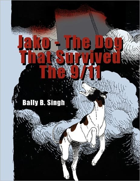 Cover for Balwant Singh · Jako - the Dog That Survived the 9/11 (Paperback Book) (2010)