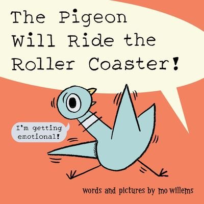 Cover for Mo Willems · The Pigeon Will Ride the Roller Coaster! (Hardcover bog) (2022)