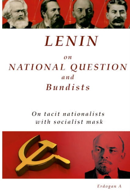 Cover for Ahmet Erdogan · Lenin On National Question and Bundists; On tacit nationalists with socialist mask (Paperback Book) (2021)