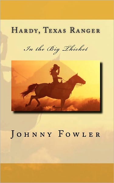 Cover for Johnny Fowler · Hardy, Texas Ranger: in the Big Thicket (Paperback Book) (2011)