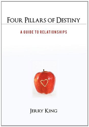Cover for Jerry King · Four Pillars of Destiny: a Guide to Relationships (Hardcover Book) (2011)
