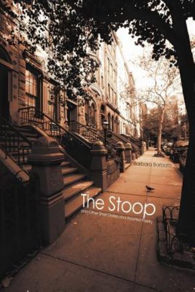 Cover for Barbara Barbato · The Stoop: and Other Short Stories and Assorted Poetry (Paperback Book) (2011)