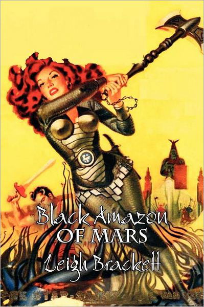 Cover for Leigh Brackett · Black Amazon of Mars (Paperback Bog) (2011)