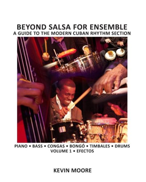 Cover for Kevin Moore · Beyond Salsa for Ensemble - Cuban Rhythm Section Exercises: Piano - Bass - Drums - Timbales - Congas - Bongo (Paperback Book) (2012)