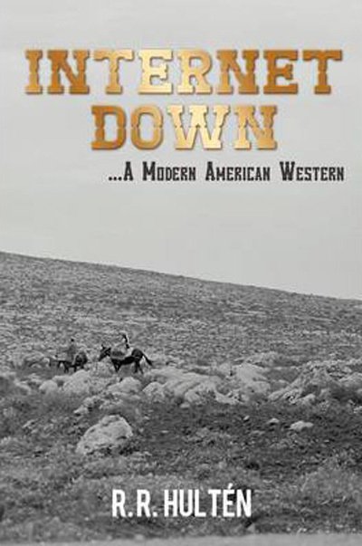 Cover for R R Hult N · Internet Down ...a Modern American Western (Pocketbok) (2012)