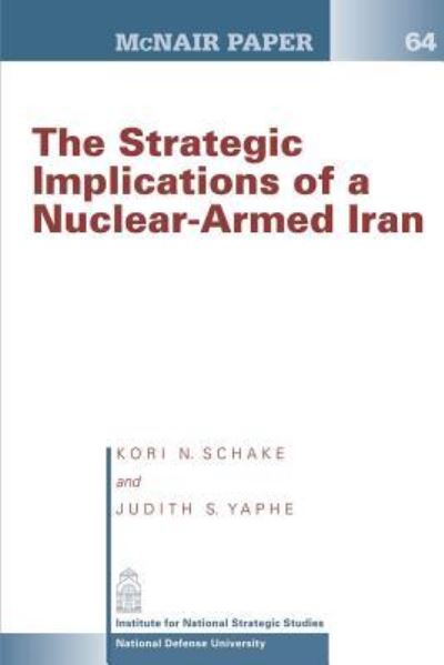 Cover for Kori N Schake · The Strategic Implication of a Nuclear-armed Iran (Taschenbuch) (2012)