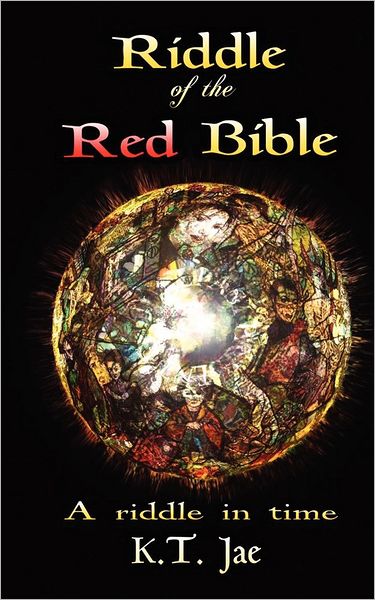 Cover for K T Jae · Riddle of the Red Bible: a Riddle in Time (Paperback Book) (2012)