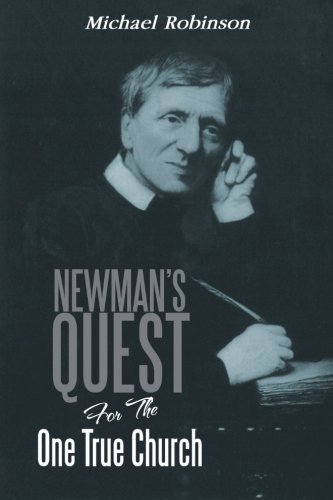 Cover for Michael Robinson · Newman's Quest for the One True Church (Paperback Book) (2012)