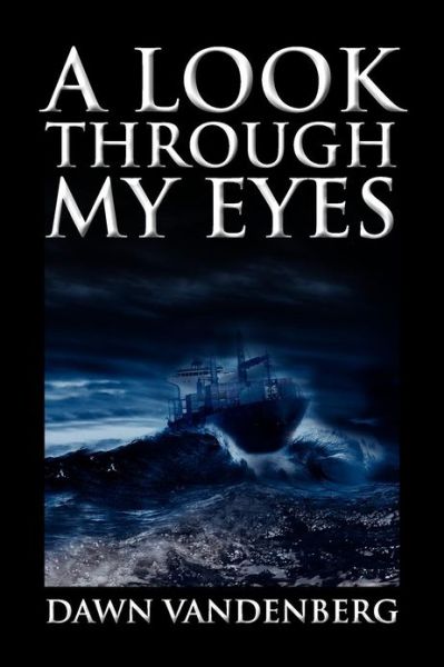 Cover for Dawn Vandenberg · A Look Through My Eyes (Paperback Book) (2012)