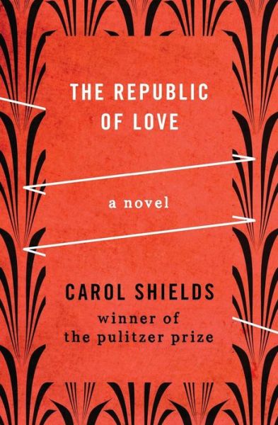 Cover for Carol Shields · The Republic of Love (Paperback Book) (2013)