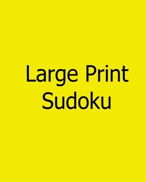 Cover for Sam Taylor · Large Print Sudoku: Fun, Large Grid Sudoku Puzzles (Pocketbok) [Act Lrg edition] (2012)