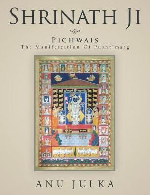 Cover for Anu Julka · Shrinath Ji: Pichwais: the Manifestation of Pushtimarg (Taschenbuch) (2014)