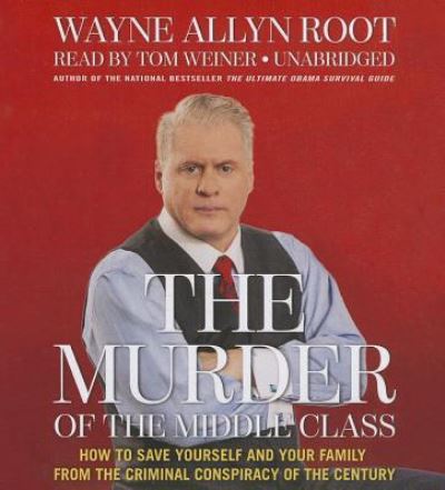 Cover for Wayne Allyn Root · The Murder of the Middle Class (CD) (2014)