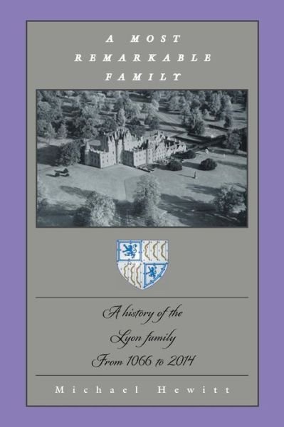 Cover for Hewitt, Michael (University of Maryland College Park School of Music) · A Most Remarkable Family: A History of the Lyon Family from 1066 to 2014 (Pocketbok) (2014)