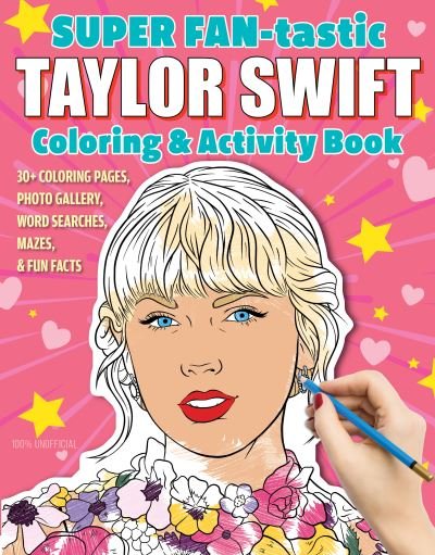 SUPER FAN-tastic Taylor Swift Coloring & Activity Book: 30+ Coloring Pages, Photo Gallery, Word Searches, Mazes, & Fun Facts - Jessica Kendall - Bøger - Design Originals - 9781497206861 - 23. januar 2024