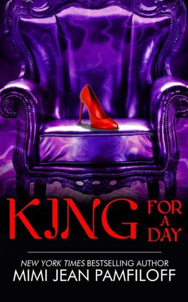 Cover for Mimi Jean Pamfiloff · King for a Day: Book 2, the King Trilogy (Paperback Book) (2014)