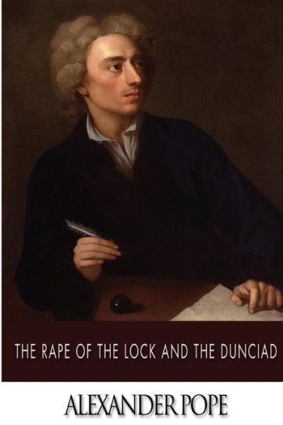 Cover for Alexander Pope · The Rape of the Lock and the Dunciad (Paperback Book) (2014)