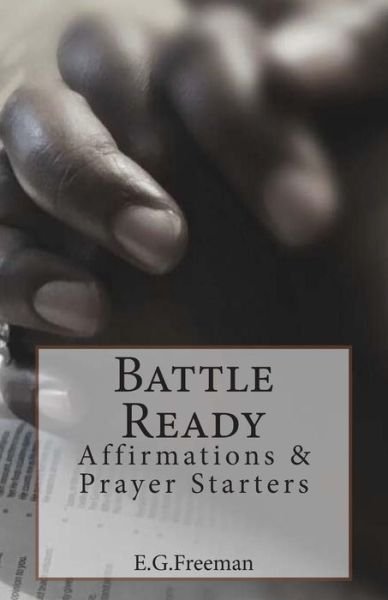 Cover for E G Freeman · Battle Ready: Affirmations &amp; Prayer Starters (Paperback Bog) (2014)