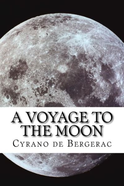 Cover for Cyrano De Bergerac · A Voyage to the Moon (Paperback Book) (2014)