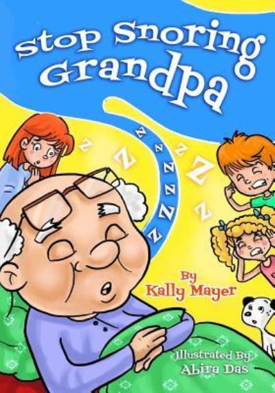 Cover for Kally Mayer · Stop Snoring Grandpa! (Paperback Book) (2014)