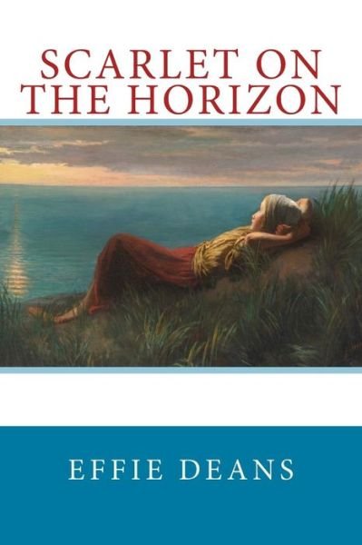 Cover for Effie Deans · Scarlet on the Horizon (Paperback Bog) (2014)