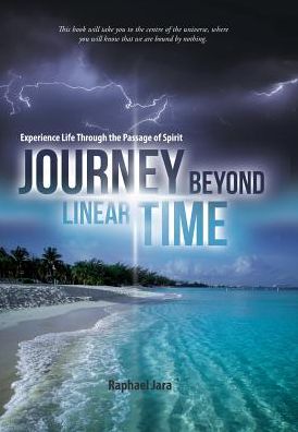 Cover for Raphael Jara · Journey Beyond Linear Time (Hardcover Book) (2016)