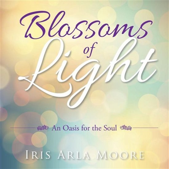 Cover for Iris Arla Moore · Blossoms of Light (Paperback Bog) (2015)