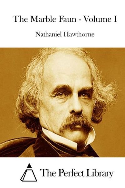 Cover for Nathaniel Hawthorne · The Marble Faun - Volume I (Taschenbuch) (2015)