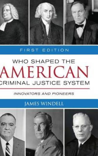 Cover for James Windell · Who Shaped the American Criminal Justice System? (Hardcover Book) (2018)