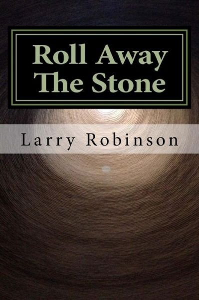 Cover for Larry Robinson · Roll Away the Stone (Taschenbuch) (2015)