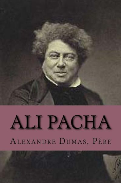 Cover for Pere M Alexandre Dumas · Ali Pacha (Paperback Book) (2015)