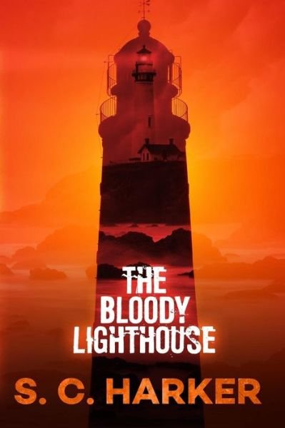 Cover for S C Harker · The Bloody Lighthouse (Paperback Bog) (2015)