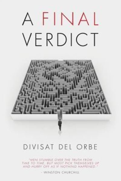 A Final Verdict - Divisat Del Orbe - Książki - Createspace Independent Publishing Platf - 9781518820861 - 21 czerwca 2016