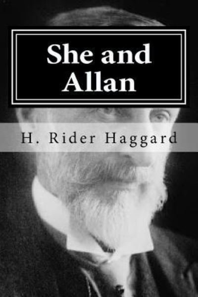 She and Allan - Sir H Rider Haggard - Livres - Createspace Independent Publishing Platf - 9781519753861 - 8 décembre 2015