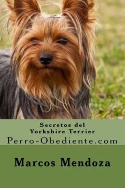 Cover for Marcos Mendoza · Secretos del Yorkshire Terrier (Paperback Book) (2016)