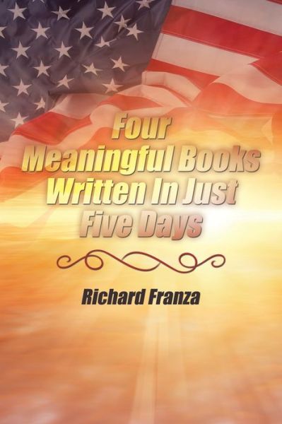 Cover for Richard Franza · Four Meaningful Books Written In Just Five Days (Paperback Book) (2016)