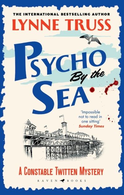 Cover for Lynne Truss · Psycho by the Sea: a pageturning laugh-out-loud English cozy mystery - A Constable Twitten Mystery (Pocketbok) (2022)