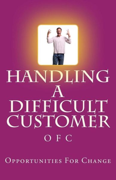 Cover for Opportunities for Change · Handling a Difficult Customer (Paperback Book) (2016)