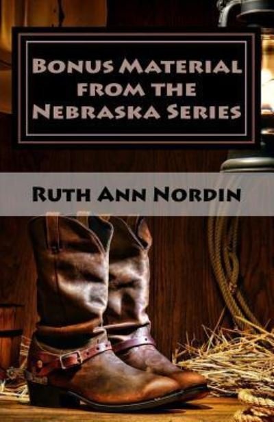 Bonus Material from the Nebraska Series - Ruth Ann Nordin - Livros - Createspace Independent Publishing Platf - 9781530402861 - 5 de março de 2016