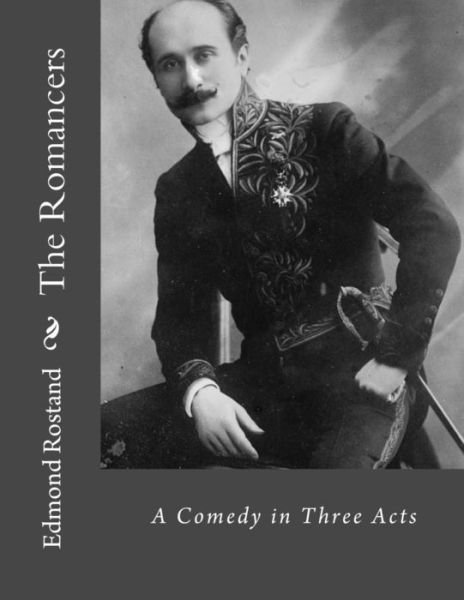 Cover for Edmond Rostand · The Romancers (Paperback Book) (2016)