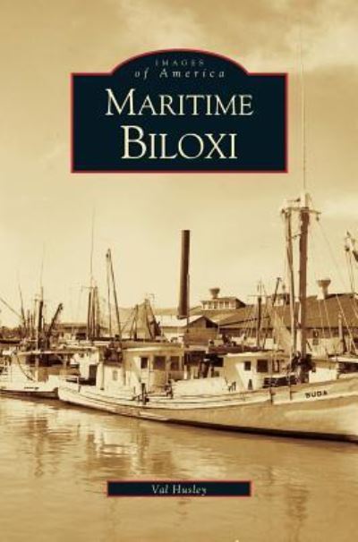 Cover for Val Husley · Maritime Biloxi (Hardcover Book) (2000)