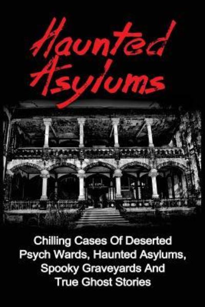 Cover for Seth Balfour · Haunted Asylums (Paperback Book) (2016)