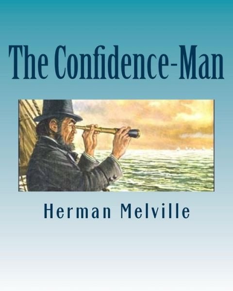 The Confidence-Man - Herman Melville - Bøger - Createspace Independent Publishing Platf - 9781533584861 - 13. december 1901