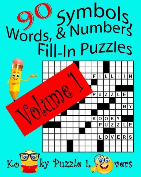 Symbols, Words, and Numbers Fill-In Puzzles, 90 Puzzles, Volume 1 - Kooky Puzzle Lovers - Bücher - Createspace Independent Publishing Platf - 9781533654861 - 6. Juni 2016