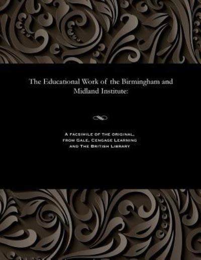 Cover for Edwin Secretary to the Birmingha Smith · The Educational Work of the Birmingham and Midland Institute (Paperback Bog) (1901)