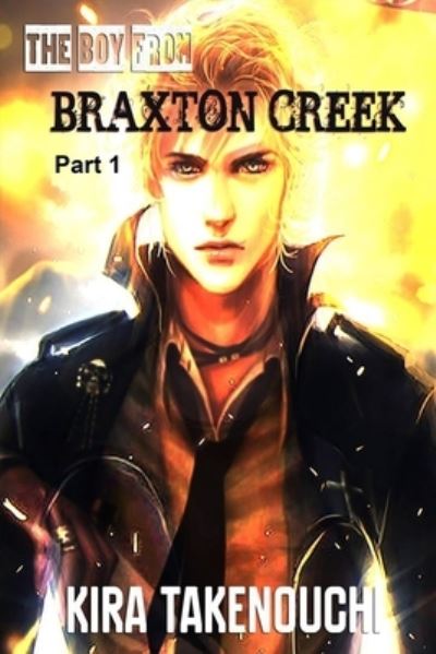 Cover for Kira Takenouchi · The Boy From Braxton Creek, Part 1 (Paperback Book) (2016)